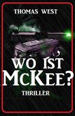 Wo ist McKee? Thriller (eBook, ePUB)