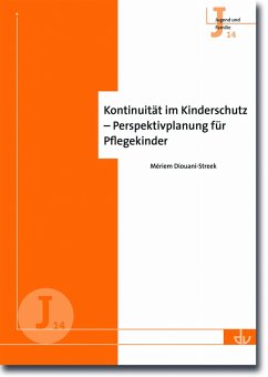 Kontinuität im Kinderschutz - Perspektivplanung für Pflegekinder (eBook, PDF) - Diouani-Streek, Mériem