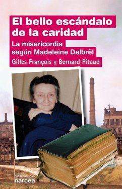 El bello escándalo de la caridad (eBook, ePUB) - François, Gilles; Pitaud, Bernard