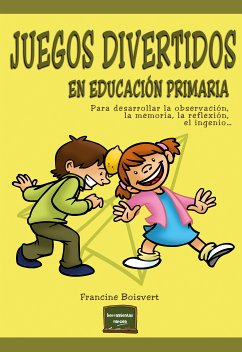 Juegos divertidos en educación primaria (eBook, ePUB) - Boisvert, Francine