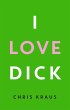 I Love Dick (eBook, ePUB) - Bild 1