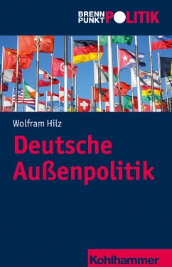 Deutsche Außenpolitik (eBook, PDF) - Hilz, Wolfram