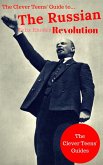 The Clever Teens' Guide to The Russian Revolution (The Clever Teens' Guides, #3) (eBook, ePUB)