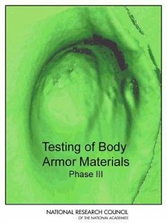 Testing of Body Armor Materials - National Research Council; Division of Behavioral and Social Sciences and Education; Committee On National Statistics; Division on Engineering and Physical Sciences; Board On Army Science And Technology; Committee on Testing of Body Armor Materials for Use by the U S Army?phase III
