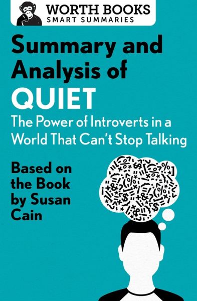 Summary and Analysis of Quiet: The Power of Introverts in a World That Can't Stop Talking (eBook, ePUB) Summary and Analysis of Quiet: The Power of Introverts in a World That Can't Stop Talking (eBook, ePUB)