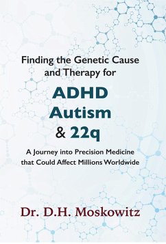 Finding the Genetic Cause and Therapy for Adhd, Autism and 22q (eBook, ePUB) - Moskowitz, D. H.