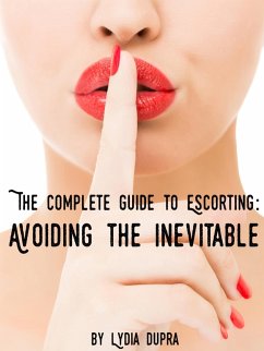 Complete Guide to Escorting (eBook, ePUB) - Dupra, Lydia