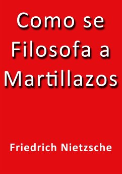 Cover Cómo se filosofa a martillazos (eBook, ePUB)