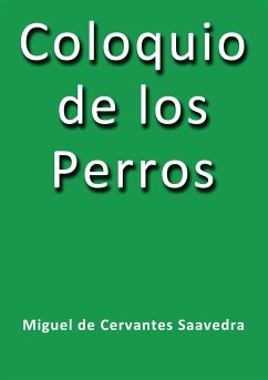 Coloquio de los perros (eBook, ePUB) - de Cervantes, Miguel