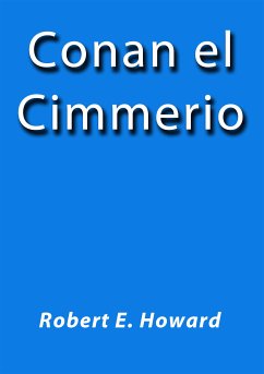 Conan el cimmerio (eBook, ePUB) - E. Howard, Robert