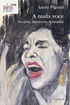 Cover A nuda voce. Vocalità, inconscio, sessualità