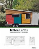 Mobile Homes: Transportable, Tiny, Lightweight
