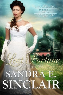 Lost Fortune (The Unbridled Series, #1) (eBook, ePUB) - Sinclair, Sandra E
