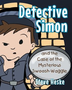 Detective Simon and the Case of the Mysterious Swoosh-Waggle - Heske, Steve
