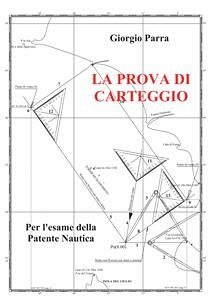 La Prova di Carteggio per l'esame della patente nautica (eBook, PDF) - Parra, Giorgio