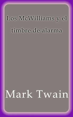 Los McWilliams y el timbre de alarma (eBook, ePUB) - Twain, Mark