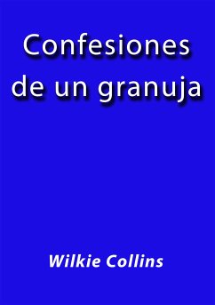 Confesiones de un granuja (eBook, ePUB) - Collins, Wilkie