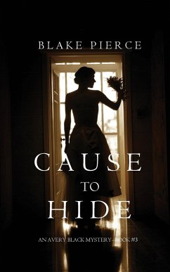 Cause to Hide (An Avery Black Mystery-Book 3) - Pierce, Blake