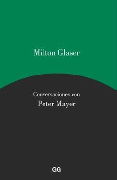 Milton Glaser, Conversaciones Con Peter Mayer - Glaser, Milton
