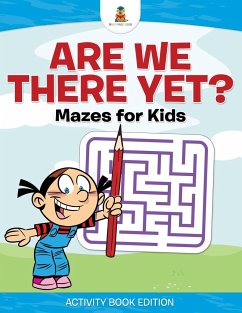 Are We There Yet?   Mazes for Kids - Activity Book Edition - Baby