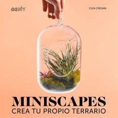 Miniscapes: Crea Tu Propio Terrario - Cregan, Clea