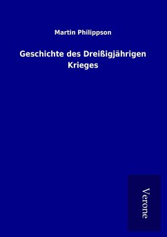 Geschichte des Dreißigjährigen Krieges - Philippson, Martin