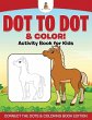 Dot to Dot & Color! Activity Book for... - Bild 1