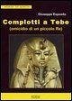 Complotti a Tebe (Omicidio di un piccolo re) Complotti a Tebe (Omicidio di un piccolo re)