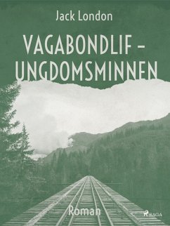 Vagabondlif - Ungdomsminnen (eBook, ePUB) - London, Jack