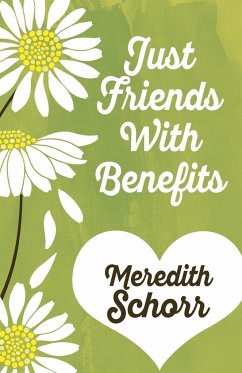JUST FRIENDS WITH BENEFITS - Schorr, Meredith