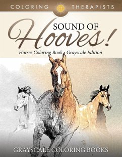 Sound Of Hooves! - Horses Coloring Book Grayscale Edition   Grayscale Coloring Books - Coloring Therapist