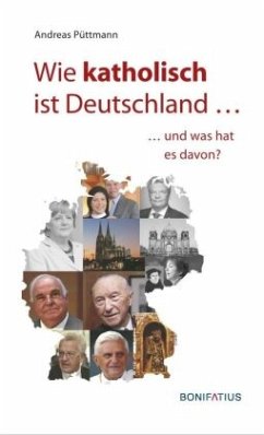 Wie katholisch ist Deutschland ... - Püttmann, Andreas