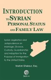 Introduction to Syrian Personal Status and Family Law: Syrian Legislation and Jurisprudence on Marriage, Divorce, Custody, Guardianship and Adoption for the Purpose of Immigration to the United States (Self-Help Guides to the Law(TM), #9) (eBook, ePUB)
