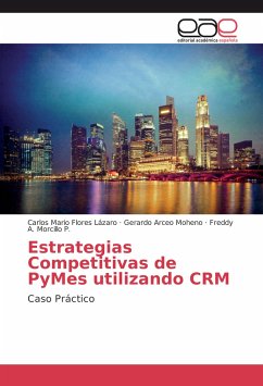 Estrategias Competitivas de PyMes utilizando CRM - Flores Lázaro, Carlos Mario;Arceo Moheno, Gerardo;Morcillo P., Freddy A.