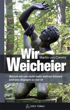 Wir Weicheier - Creveld, Martin van