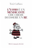 L' uomo è un mendicante che crede di essere un re