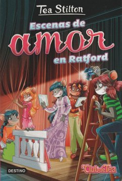 Vida en Ratford 1. Escenas de amor en Ratford - Stilton, Tea