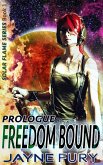 Freedom Bound, Prologue: Episode 1 (Solar Flame, #0.5) (eBook, ePUB)