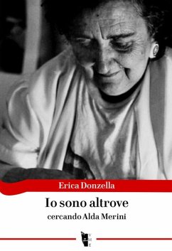 Io sono altrove. Cercando Alda Merini - Donzella, Erica