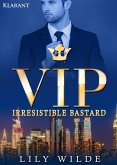 VIP Irresistible Bastard. Erotischer Roman (eBook, ePUB)