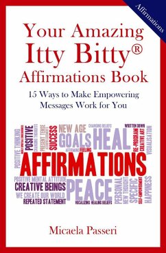Your Amazing Itty Bitty Affirmations Book (eBook, ePUB) - Passeri, Micaela