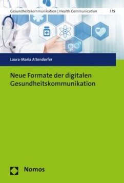 Neue Formate der digitalen Gesundheitskommunikation - Altendorfer, Laura-Maria