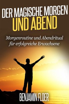 Der magische Morgen und Abend (eBook, ePUB) - Floer, Benjamin