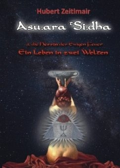 Asu.ara tSi.dha - Die Herrin der ewigen Feuer - Zeitlmair, Hubert