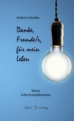 Danke, Fremde/r, für mein Leben - Schröder, Kathrin;Schröder, Christian