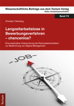 Langzeitarbeitslose in Bewerbungsverfahren - chancenlos? - Tillenberg, Christian