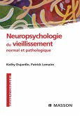 Neuropsychologie du vieillissement normal et pathologique (eBook, ePUB) Neuropsychologie du vieillissement normal et pathologique (eBook, ePUB)