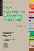 Bases psychologiques du coaching professionnel (eBook, ePUB) Bases psychologiques du coaching professionnel (eBook, ePUB)