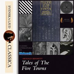 Tales of the Five Towns (MP3-Download) - Bennett, Arnold