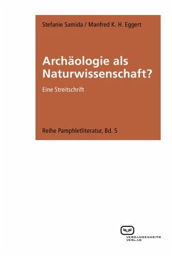 Archäologie als Naturwissenschaft? (eBook, ePUB) - Samida, Stefanie; Eggert, Manfred K. H.